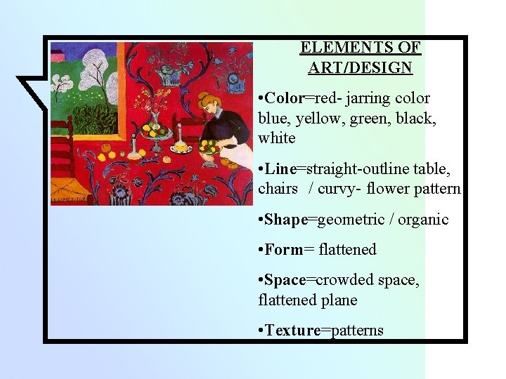 ELEMENTS OF ART/DESIGN • Color=red- jarring color blue, yellow, green, black, white • Line=straight-outline