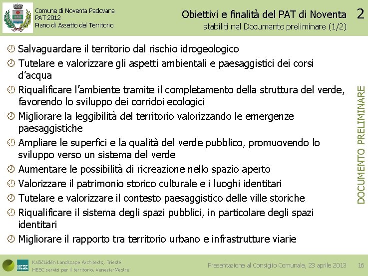 Obiettivi e finalità del PAT di Noventa stabiliti nel Documento preliminare (1/2) Salvaguardare il