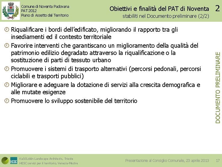Obiettivi e finalità del PAT di Noventa stabiliti nel Documento preliminare (2/2) Riqualificare i
