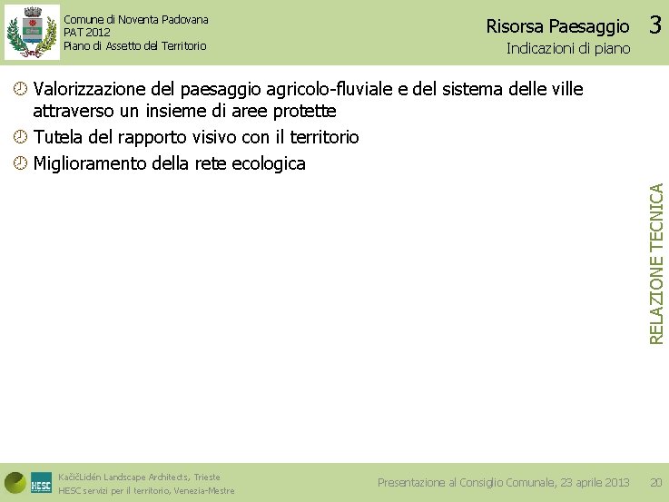 Comune di Noventa Padovana PAT 2012 Piano di Assetto del Territorio Risorsa Paesaggio Indicazioni