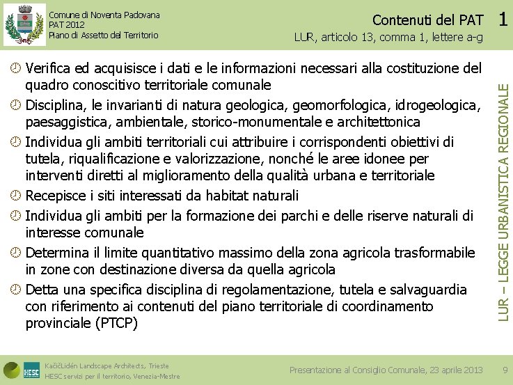 Contenuti del PAT LUR, articolo 13, comma 1, lettere a-g Verifica ed acquisisce i