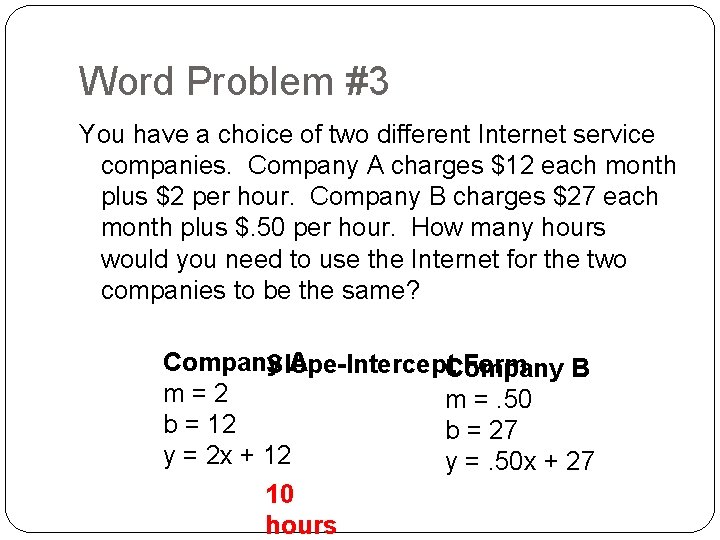 Word Problem #3 You have a choice of two different Internet service companies. Company