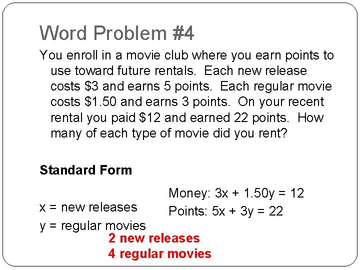 Word Problem #4 You enroll in a movie club where you earn points to