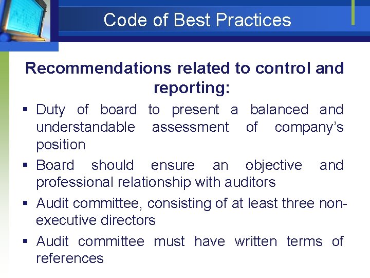 Code of Best Practices Recommendations related to control and reporting: § Duty of board