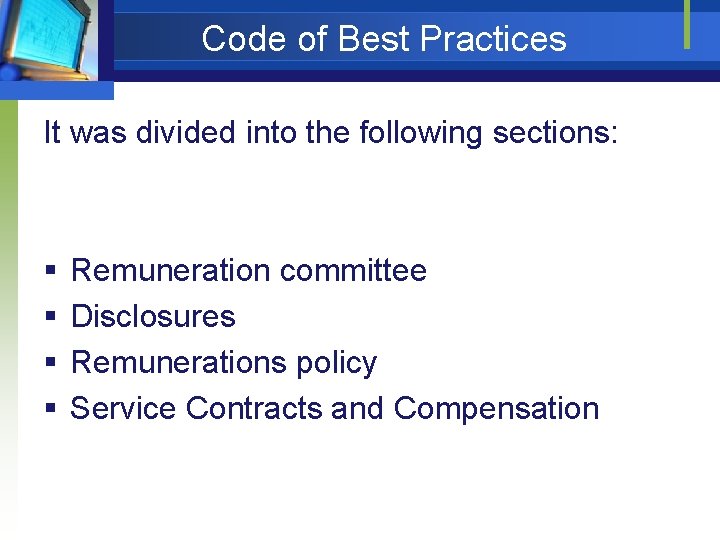 Code of Best Practices It was divided into the following sections: § § Remuneration