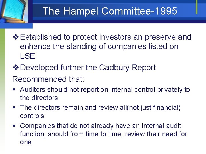 The Hampel Committee-1995 v Established to protect investors an preserve and enhance the standing