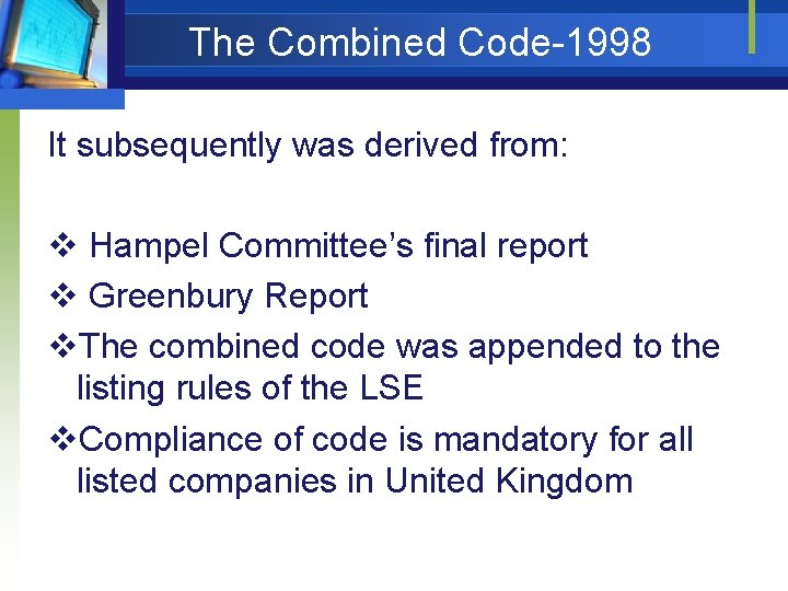The Combined Code-1998 It subsequently was derived from: v Hampel Committee’s final report v