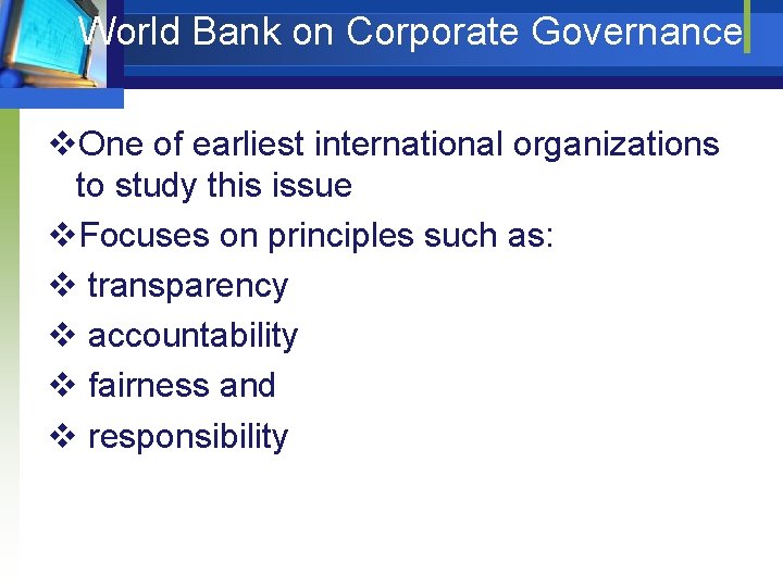 World Bank on Corporate Governance v. One of earliest international organizations to study this
