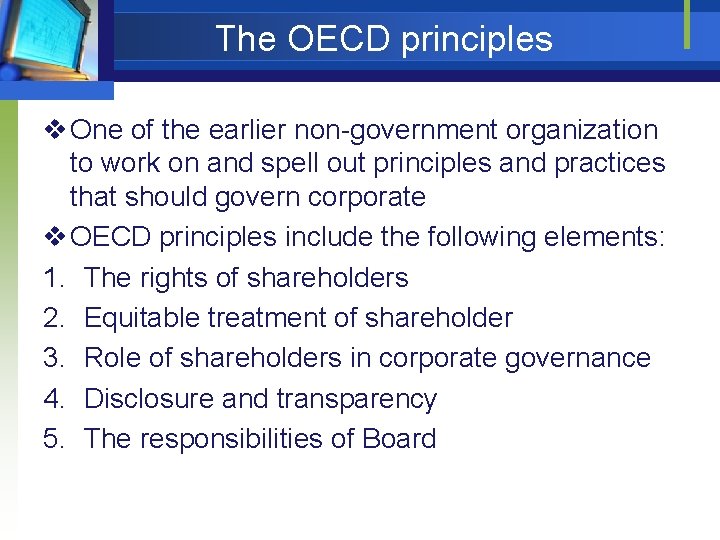 The OECD principles v One of the earlier non-government organization to work on and