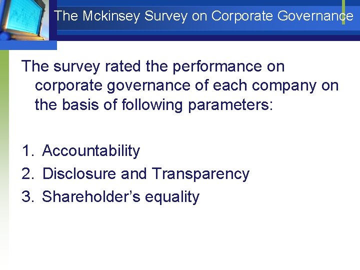 The Mckinsey Survey on Corporate Governance The survey rated the performance on corporate governance