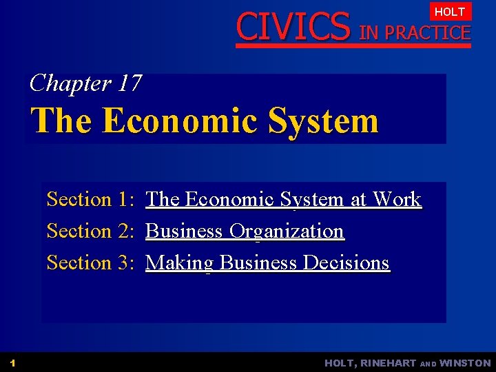CIVICS IN PRACTICE HOLT Chapter 17 The Economic System Section 1: The Economic System