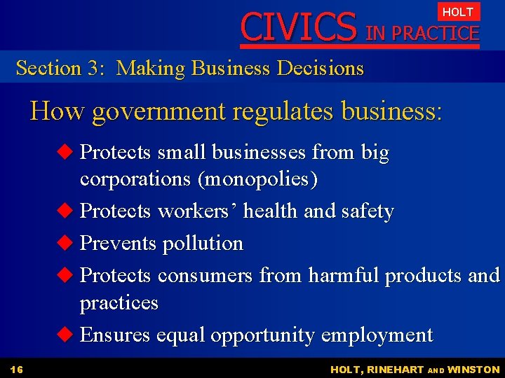 CIVICS IN PRACTICE HOLT Section 3: Making Business Decisions How government regulates business: u