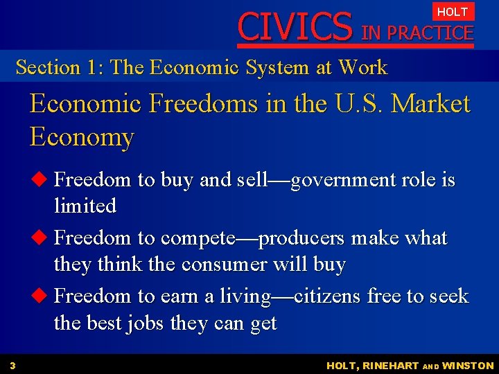 CIVICS IN PRACTICE HOLT Section 1: The Economic System at Work Economic Freedoms in