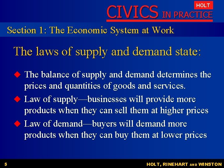 CIVICS IN PRACTICE HOLT Section 1: The Economic System at Work The laws of