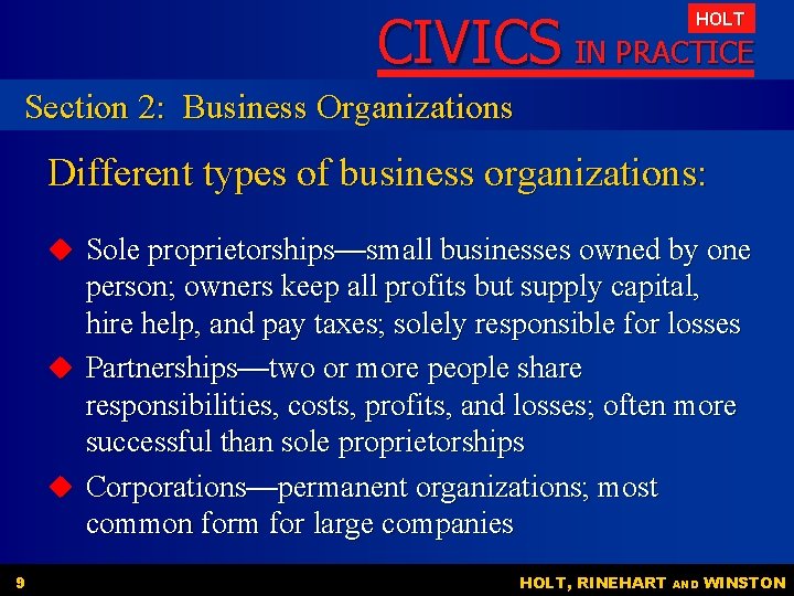 CIVICS IN PRACTICE HOLT Section 2: Business Organizations Different types of business organizations: u