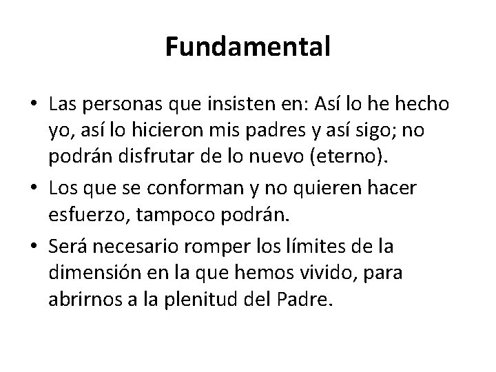 Fundamental • Las personas que insisten en: Así lo he hecho yo, así lo