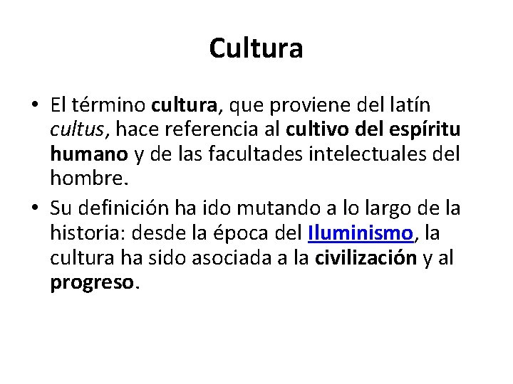 Cultura • El término cultura, que proviene del latín cultus, hace referencia al cultivo