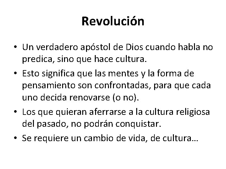 Revolución • Un verdadero apóstol de Dios cuando habla no predica, sino que hace