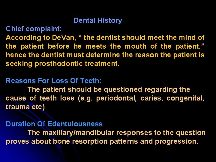 Dental History Chief complaint: According to De. Van, “ the dentist should meet the
