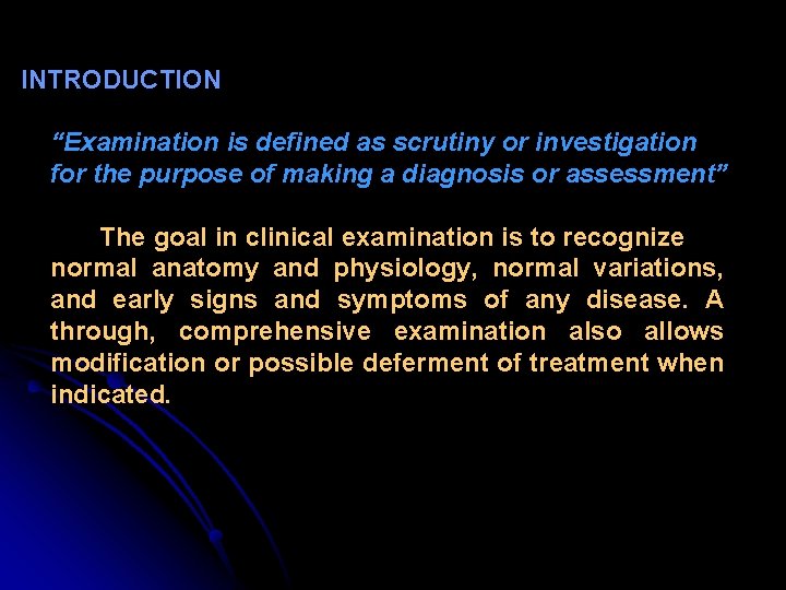 INTRODUCTION “Examination is defined as scrutiny or investigation for the purpose of making a