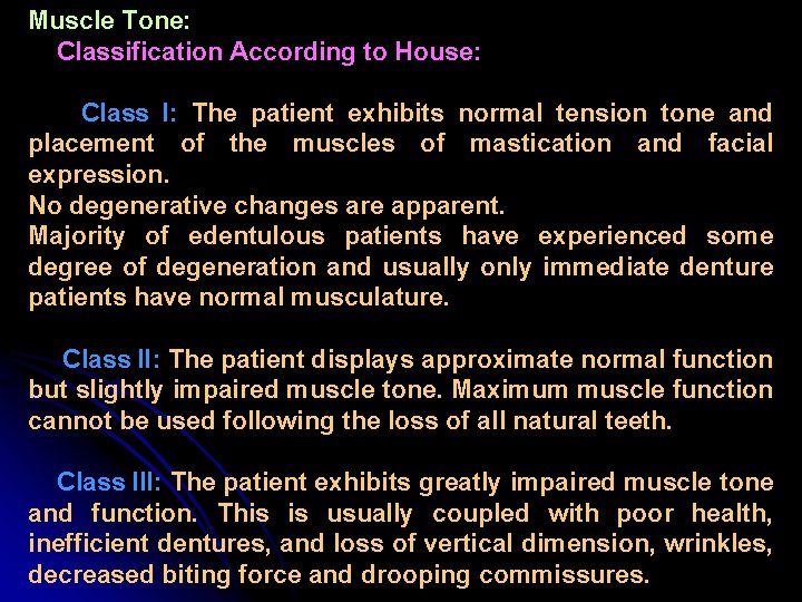 Muscle Tone: Classification According to House: Class I: The patient exhibits normal tension tone
