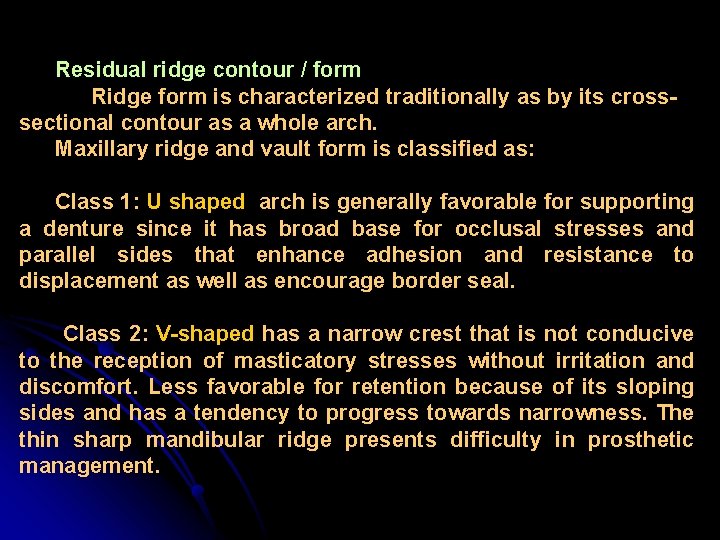 Residual ridge contour / form Ridge form is characterized traditionally as by its crosssectional