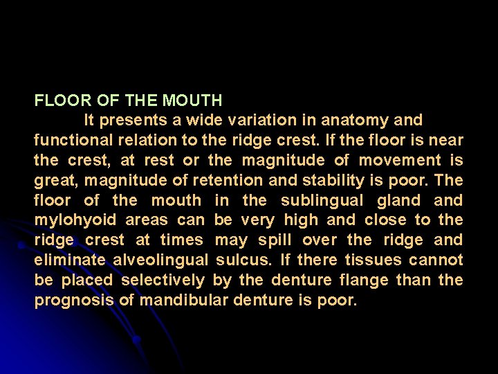 FLOOR OF THE MOUTH It presents a wide variation in anatomy and functional relation