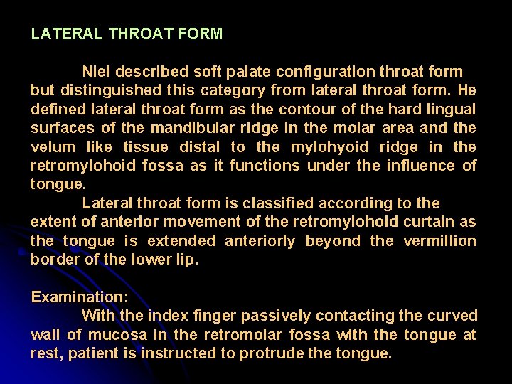 LATERAL THROAT FORM Niel described soft palate configuration throat form but distinguished this category