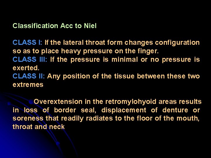 Classification Acc to Niel CLASS I: If the lateral throat form changes configuration so