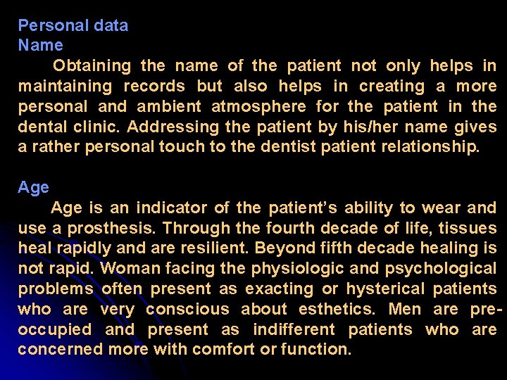 Personal data Name Obtaining the name of the patient not only helps in maintaining