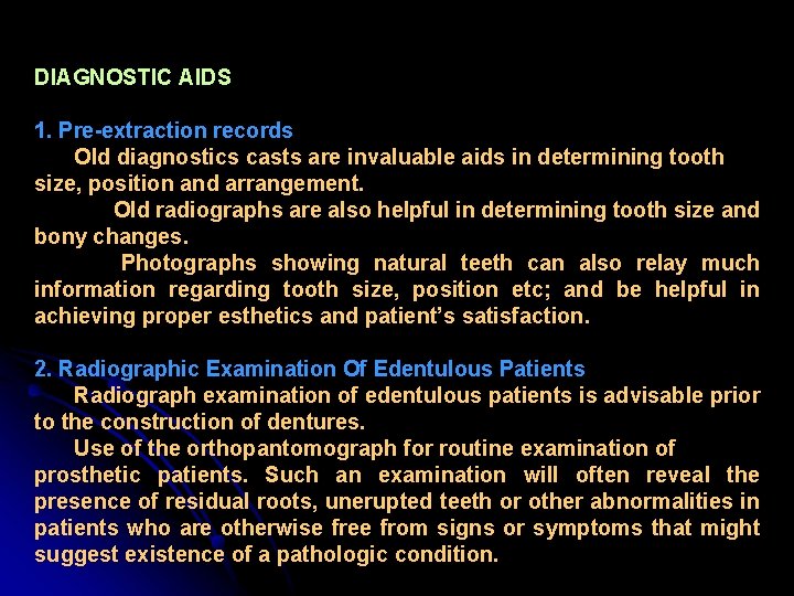 DIAGNOSTIC AIDS 1. Pre-extraction records Old diagnostics casts are invaluable aids in determining tooth