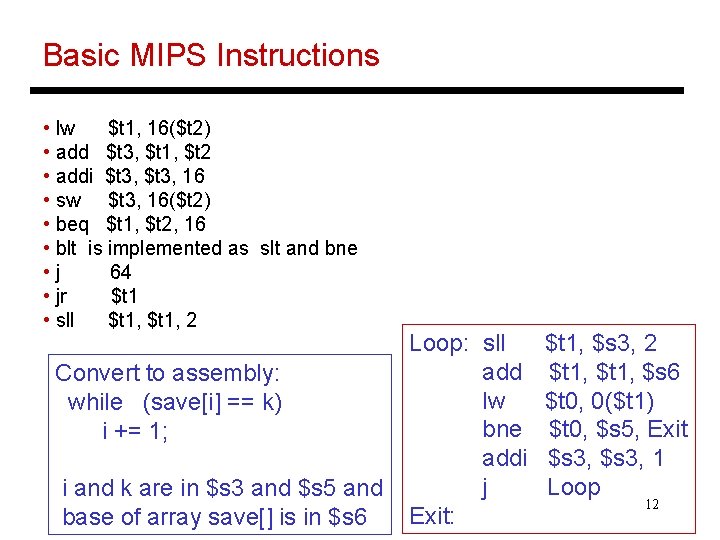 Basic MIPS Instructions • lw $t 1, 16($t 2) • add $t 3, $t