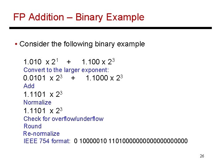 FP Addition – Binary Example • Consider the following binary example 1. 010 x