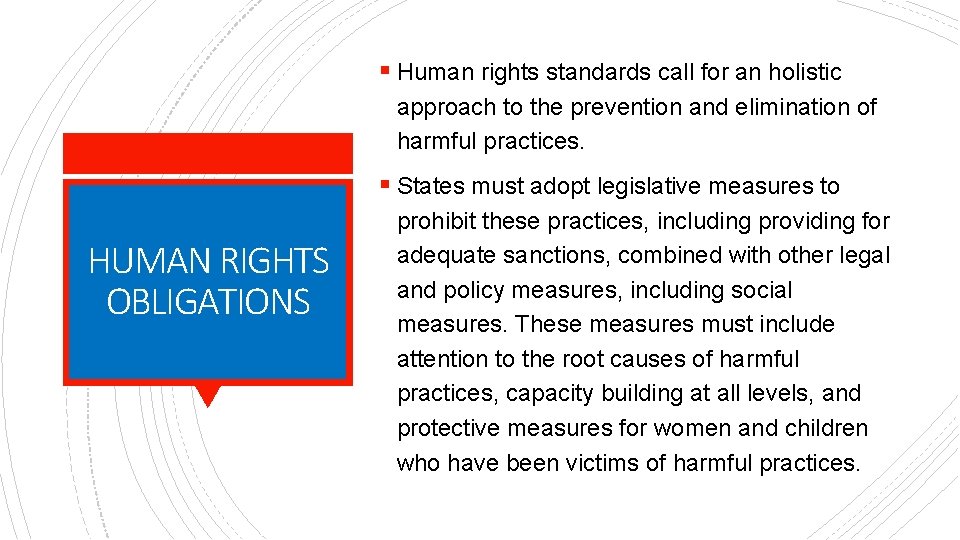 § Human rights standards call for an holistic approach to the prevention and elimination
