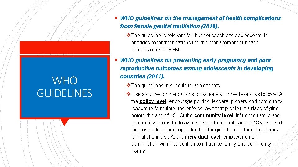 § WHO guidelines on the management of health complications from female genital mutilation (2016).