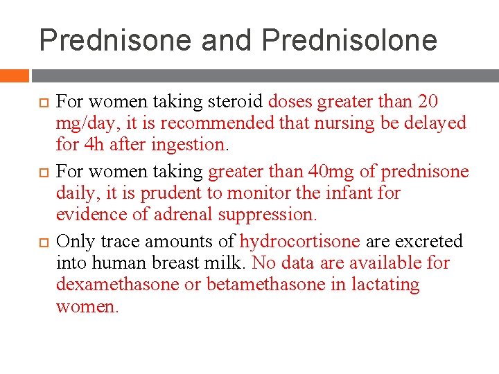 Prednisone and Prednisolone For women taking steroid doses greater than 20 mg/day, it is Prednisone and Prednisolone For women taking steroid doses greater than 20 mg/day, it is