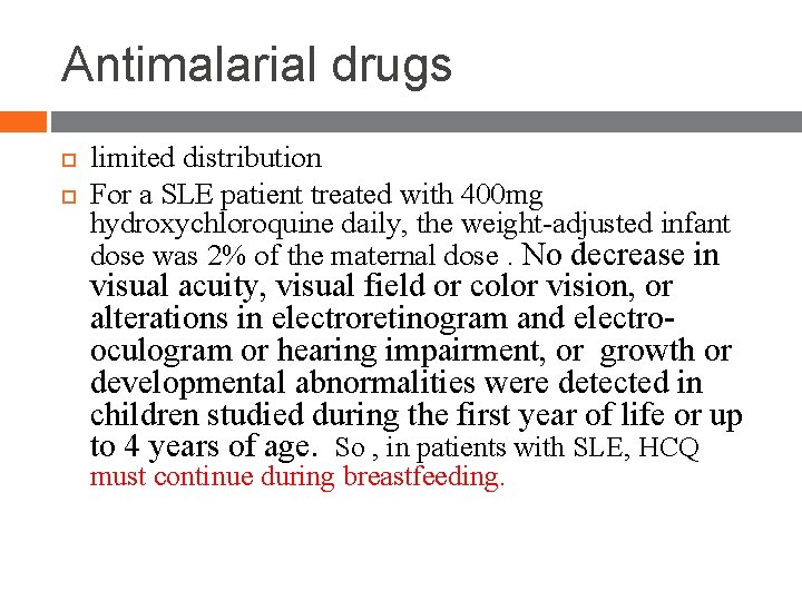 Antimalarial drugs limited distribution For a SLE patient treated with 400 mg hydroxychloroquine daily, Antimalarial drugs limited distribution For a SLE patient treated with 400 mg hydroxychloroquine daily,