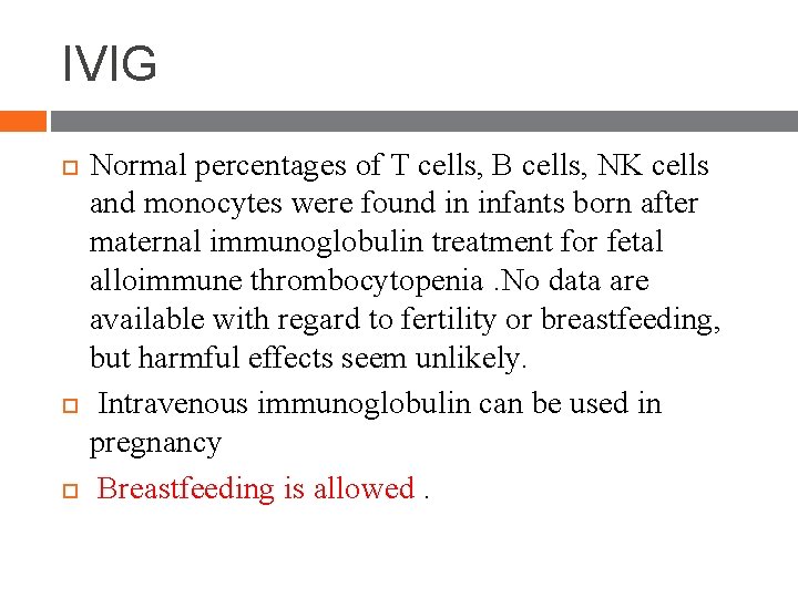 IVIG Normal percentages of T cells, B cells, NK cells and monocytes were found IVIG Normal percentages of T cells, B cells, NK cells and monocytes were found