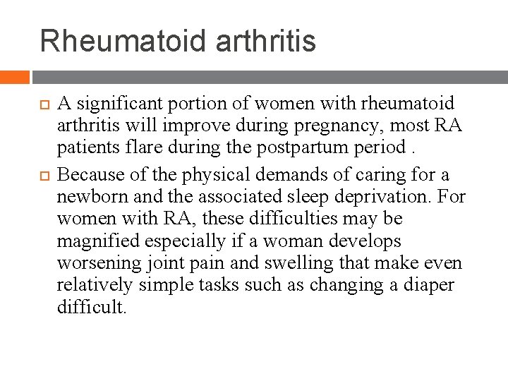 Rheumatoid arthritis A significant portion of women with rheumatoid arthritis will improve during pregnancy, Rheumatoid arthritis A significant portion of women with rheumatoid arthritis will improve during pregnancy,
