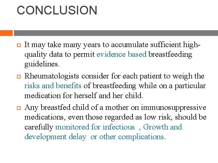 CONCLUSION It may take many years to accumulate sufficient highquality data to permit evidence CONCLUSION It may take many years to accumulate sufficient highquality data to permit evidence
