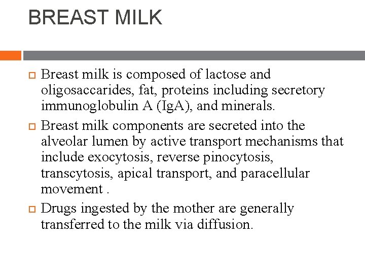 BREAST MILK Breast milk is composed of lactose and oligosaccarides, fat, proteins including secretory BREAST MILK Breast milk is composed of lactose and oligosaccarides, fat, proteins including secretory