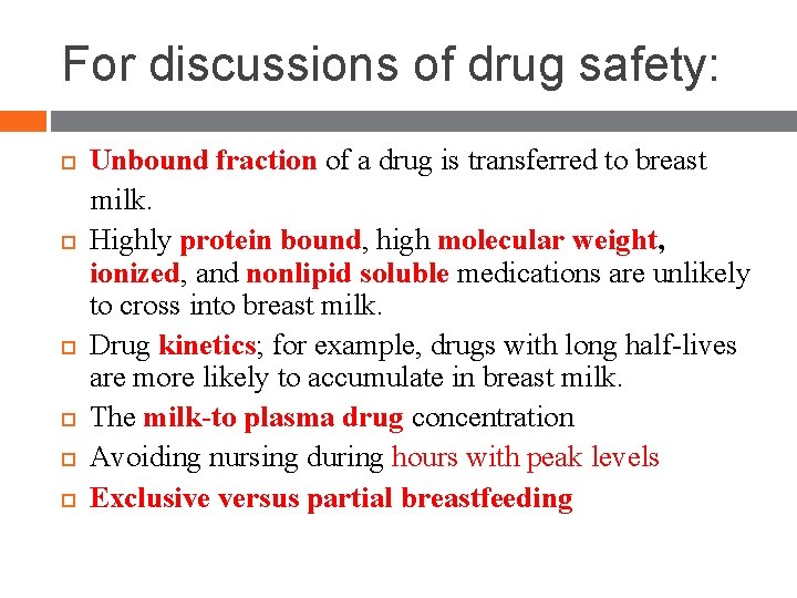 For discussions of drug safety: Unbound fraction of a drug is transferred to breast For discussions of drug safety: Unbound fraction of a drug is transferred to breast