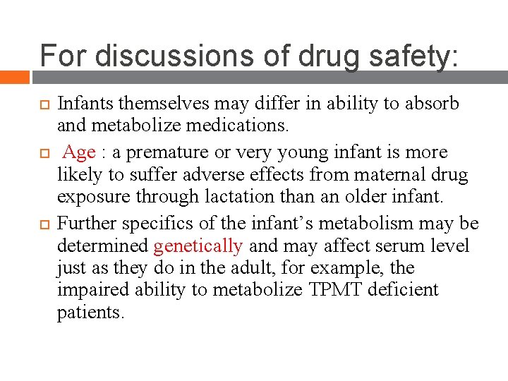 For discussions of drug safety: Infants themselves may differ in ability to absorb and For discussions of drug safety: Infants themselves may differ in ability to absorb and