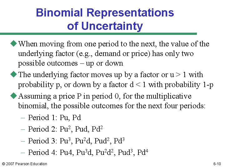 Binomial Representations of Uncertainty u When moving from one period to the next, the