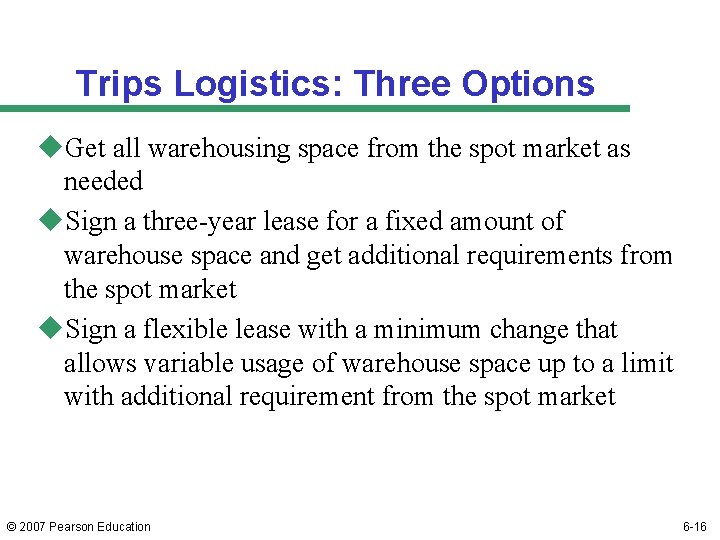 Trips Logistics: Three Options u. Get all warehousing space from the spot market as