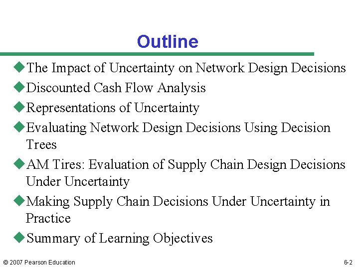 Outline u. The Impact of Uncertainty on Network Design Decisions u. Discounted Cash Flow
