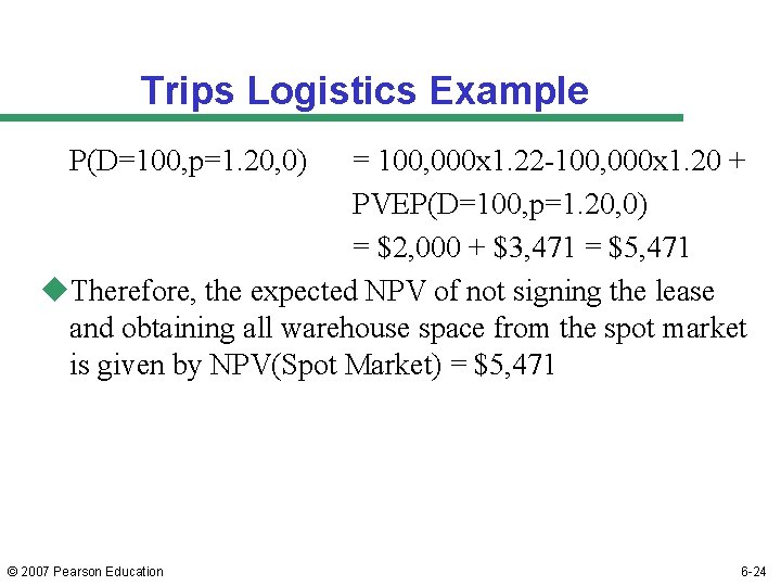 Trips Logistics Example P(D=100, p=1. 20, 0) = 100, 000 x 1. 22 -100,