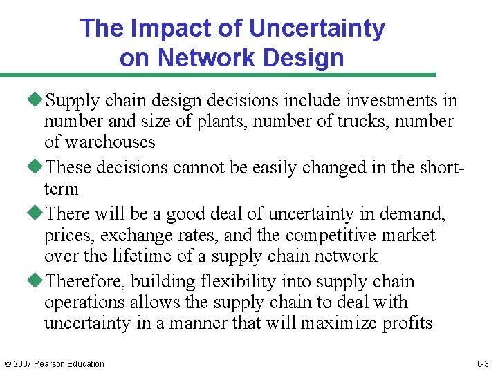 The Impact of Uncertainty on Network Design u. Supply chain design decisions include investments