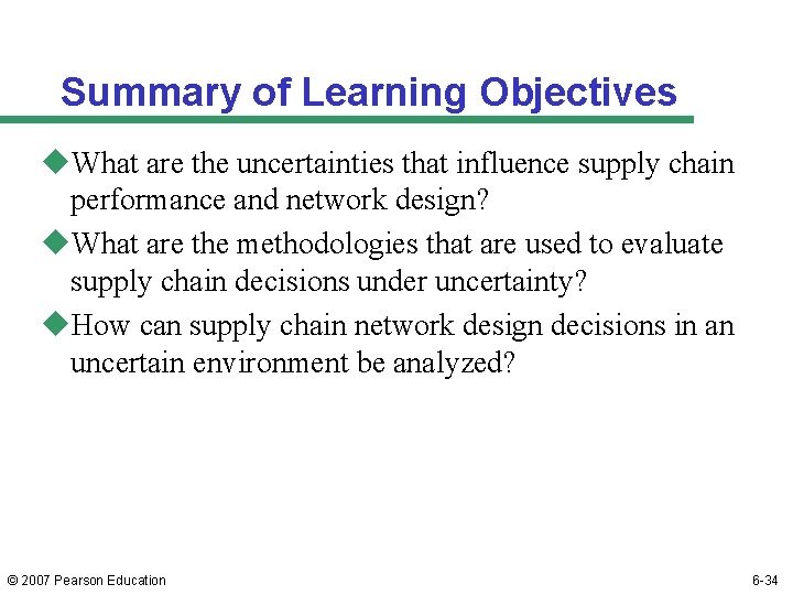 Summary of Learning Objectives u. What are the uncertainties that influence supply chain performance