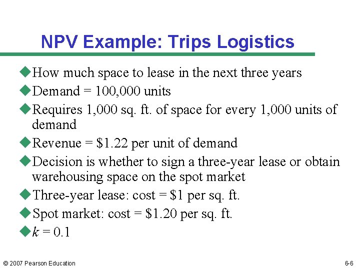 NPV Example: Trips Logistics u. How much space to lease in the next three